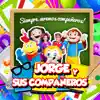 Jorge y sus compañeros - Siempre Seremos Compañeros